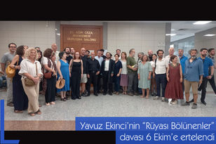 Yavuz Ekinci’nin “Rüyası Bölünenler” davası 6 Ekim’e ertelendi