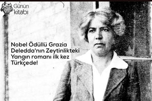 Nobel Ödüllü Grazia Deledda'nın Zeytinlikteki Yangın romanı ilk kez Türkçede!