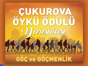 Çukurova Öykü yarışmasında “Göç ve Göçmenlik” anlatılacak