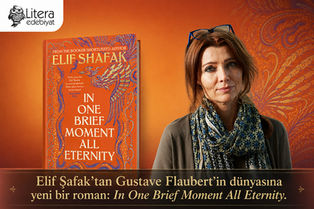 Elif Şafak’tan Gustave Flaubert’in dünyasına yeni bir roman: In One Brief Moment All Eternity