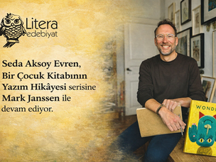 Bir Çocuk Kitabının Yazım Hikayesi 2 / Mark Janssen "Sizi mutlu eden şeyi yapın. O zaman içinizdeki çocukla hep el ele yaşarsınız.”