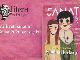 Milliyet Sanat'ın Şubat 2026 sayısı çıktı