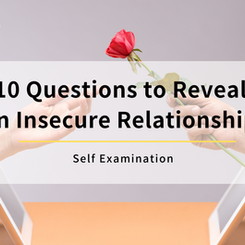 10 Questions to Reveal If You're in an Insecure Relationship 