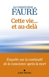 « Cette vie… et au-delà » du Dr Christophe FAURÉ