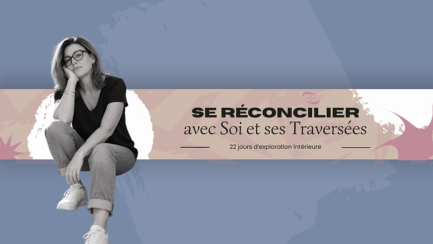 _Programme Se Réconcilier avec Soi et ses Traversées.png