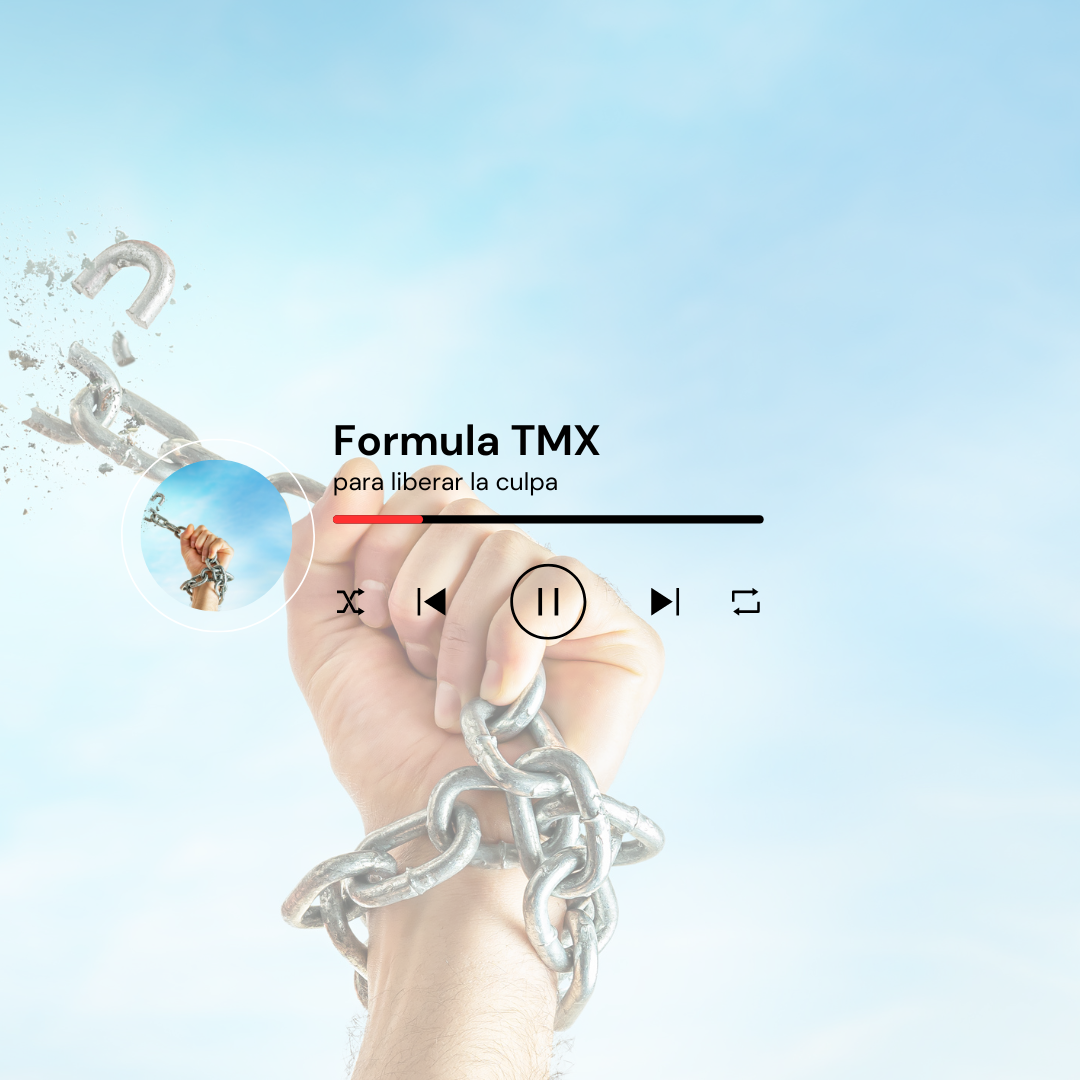 Fórmula TMX para liberar la culpa