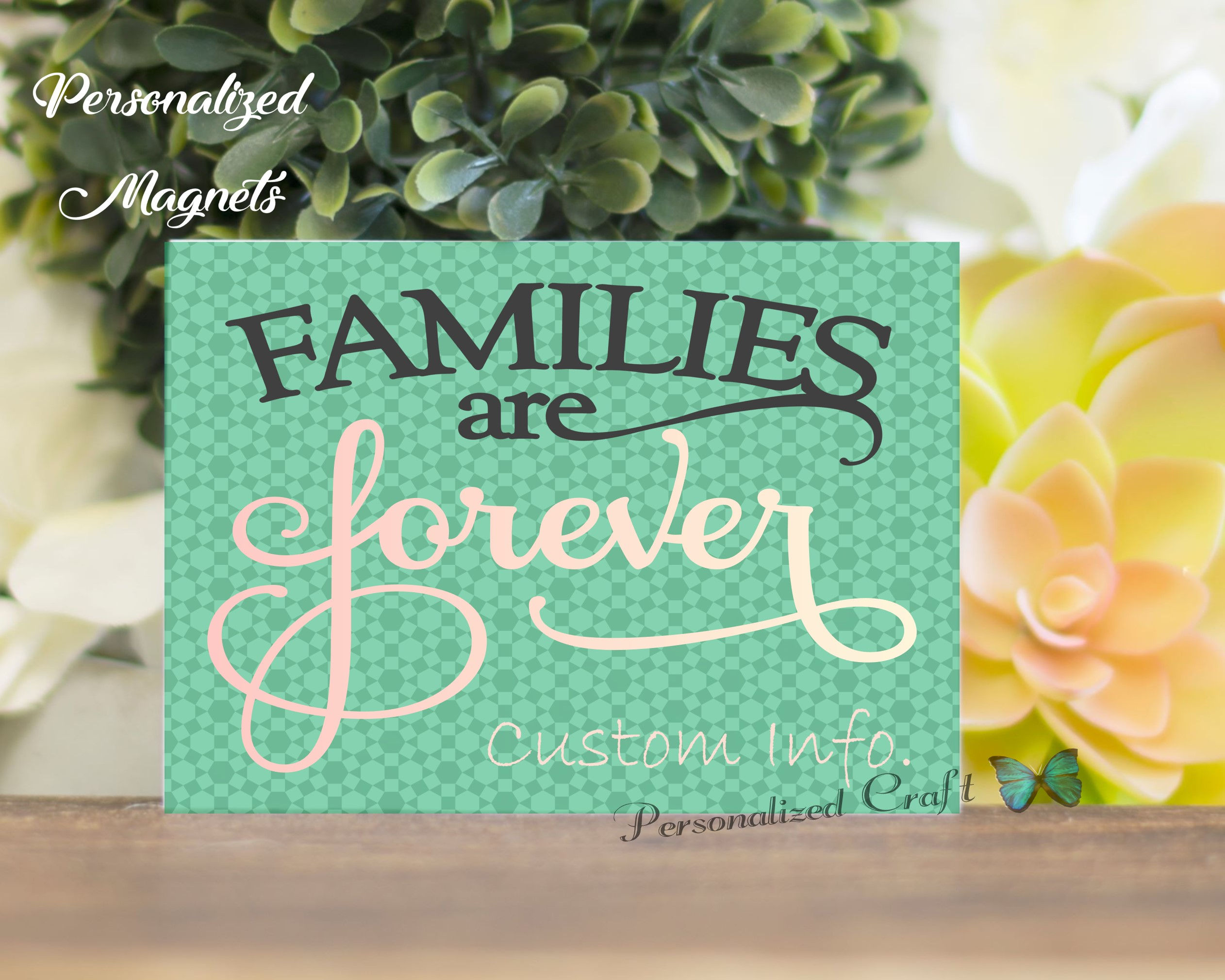 Green FAMILIES are FOREVER, The Best Families, Family Reunion Party Favor, Be Happy