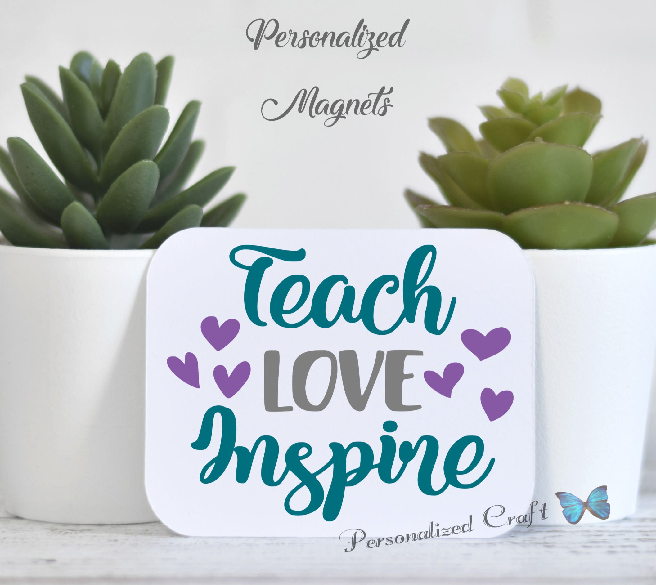 Teach love inspire magnet