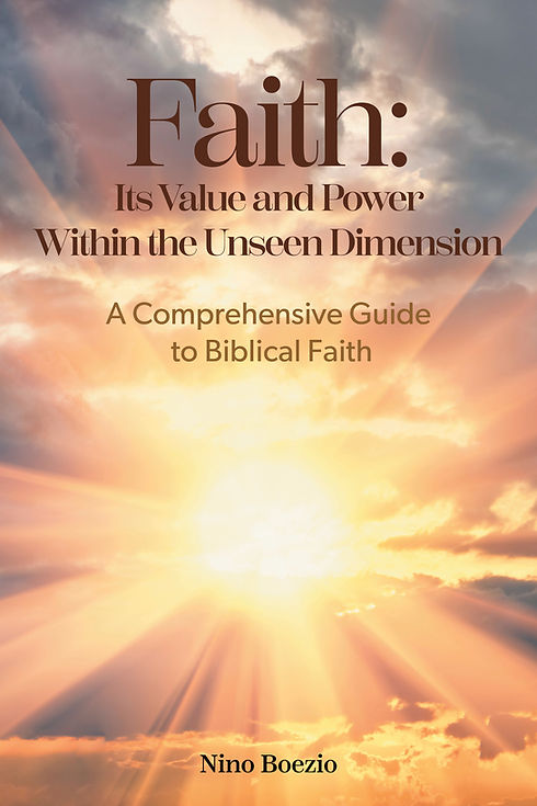 Front cover of Faith: Its Value and Power Within the Unseen Dimension