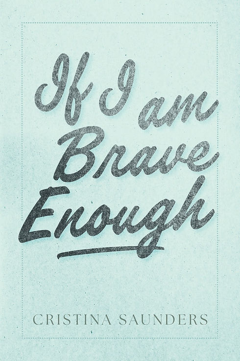 Front cover of If I am Brave Enough