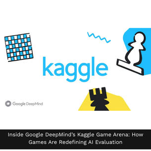 Inside Google DeepMind’s Kaggle Game Arena: How Games Are Redefining AI Evaluation