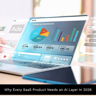 Why Every SaaS Product Needs an AI Layer in 2026