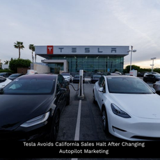 Tesla Avoids California Sales Halt After Changing Autopilot Marketing
