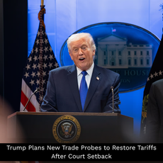 Trump Plans New Trade Probes to Restore Tariffs After Court Setback