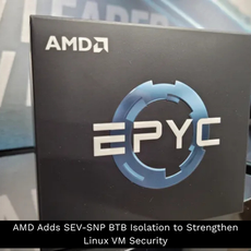 AMD Adds SEV-SNP BTB Isolation to Strengthen Linux VM Security