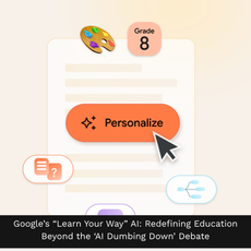 Google’s “Learn Your Way” AI: Redefining Education Beyond the ‘AI Dumbing Down’ Debate