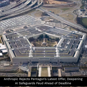 Anthropic Rejects Pentagon’s Latest Offer, Deepening AI Safeguards Feud Ahead of Deadline