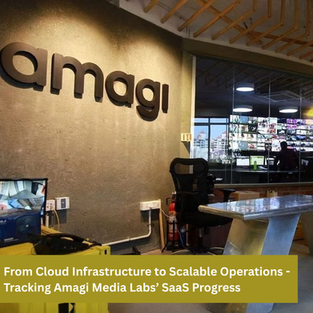From Cloud Infrastructure to Scalable Operations - Tracking Amagi Media Labs’ SaaS Progress