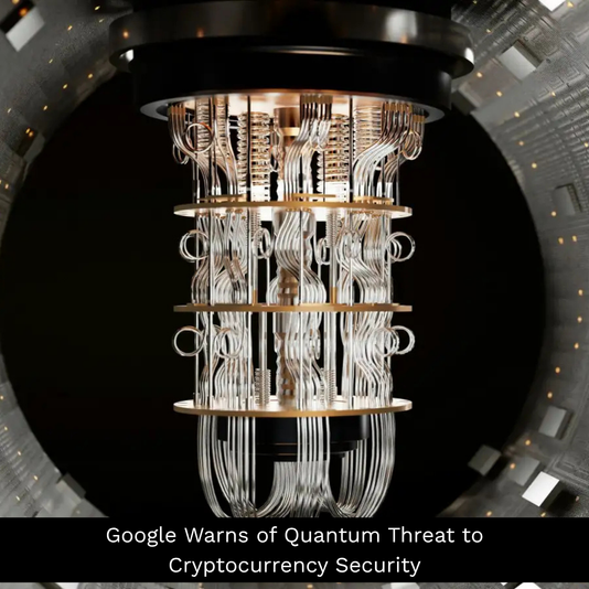 Google Warns of Quantum Threat to Cryptocurrency Security