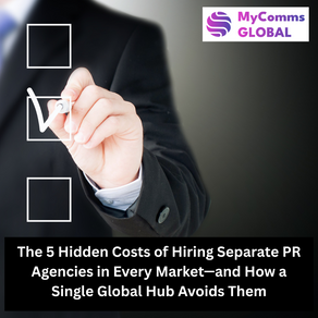 The 5 Hidden Costs of Hiring Separate PR Agencies