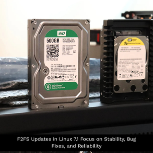 F2FS Updates in Linux 7.1 Focus on Stability, Bug Fixes, and Reliability