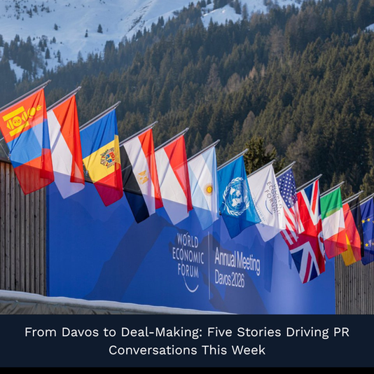 From Davos to Deal-Making: Five Stories Driving PR Conversations This Week