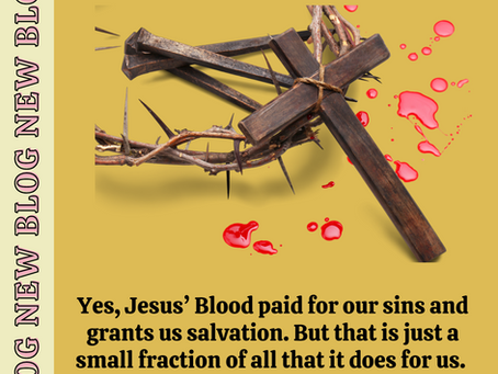 Benefits of The Blood Of Jesus Christ of Nazareth