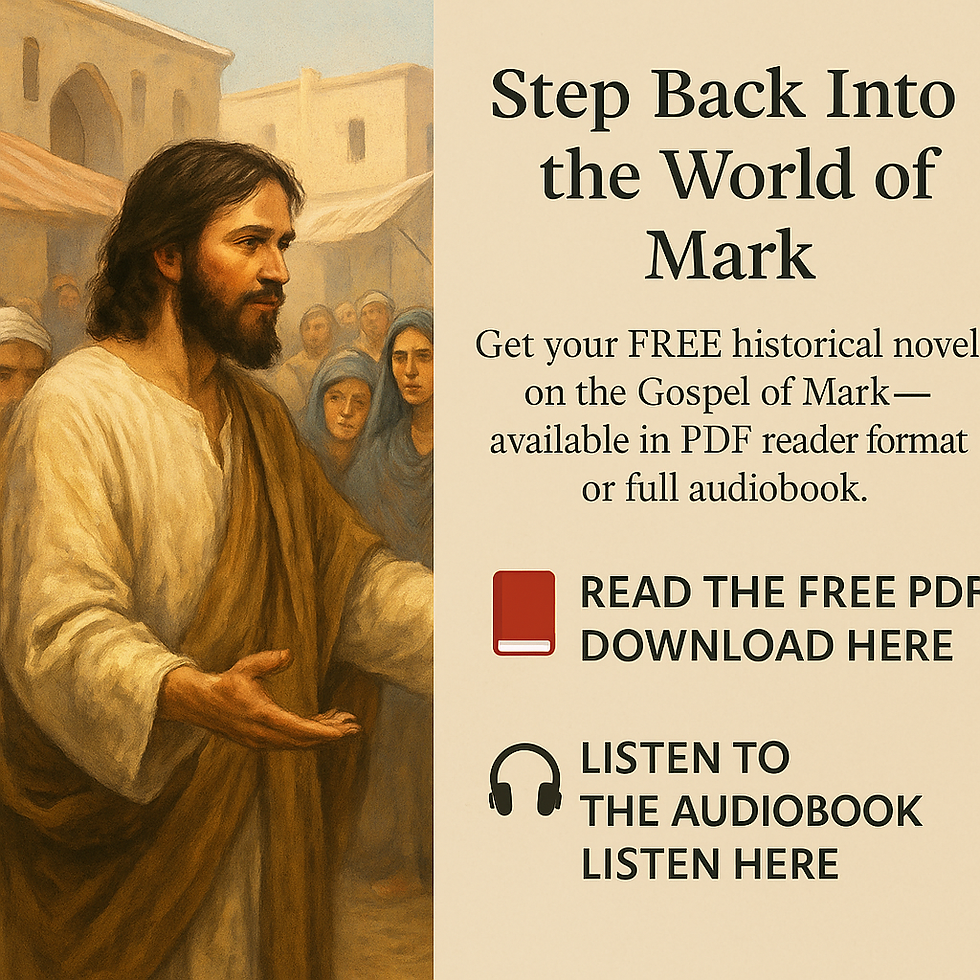 “Promotional graphic for a free historical novel on the Gospel of Mark. Artwork of Jesus teaching in a first-century village, with text inviting readers to download the free PDF or listen to the audiobook.”