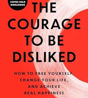 The courage to be disliked: A Review