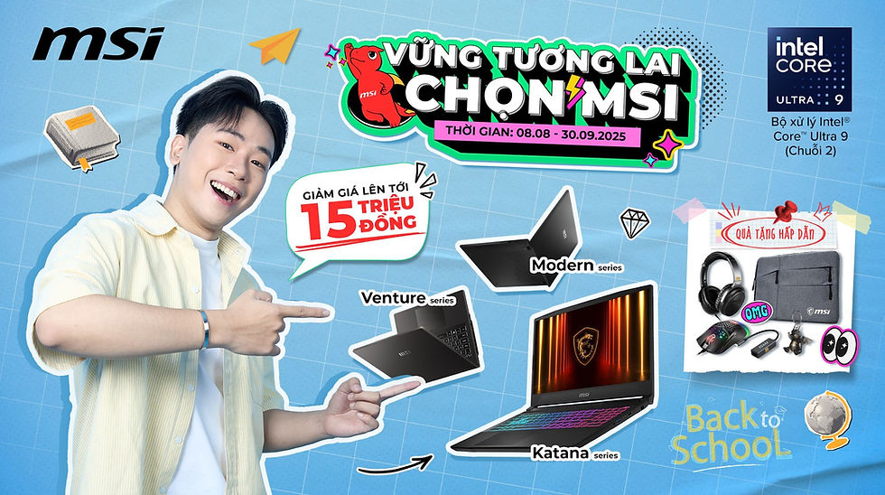 MSI chính thức triển khai chương trình khuyến mãi “Back to School 2025” từ ngày 08/08/2025 đến 30/09/2025, với loạt ưu đãi hấp dẫn dành riêng cho mùa tựu trường