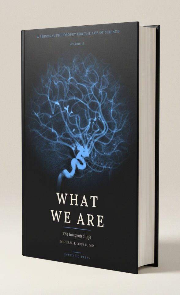 What We Are - Volume II: The Integrated Life