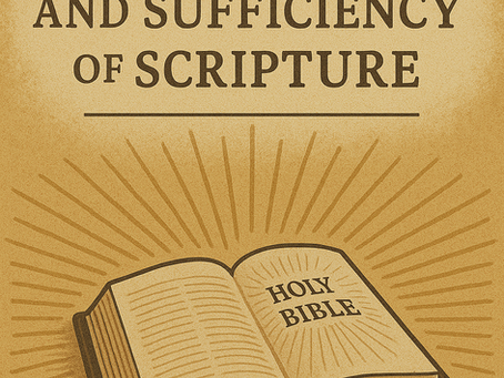 The Divine Authority and Sufficiency of Scripture (Chapter 1, Paragraphs 4–6)