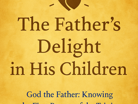 The Father’s Delight in His Children