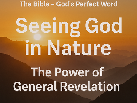 Seeing God in Nature – The Power of General Revelation