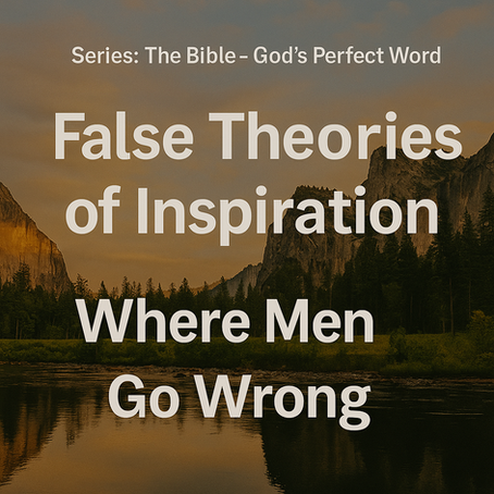 False Theories of Inspiration – Where Men Go Wrong