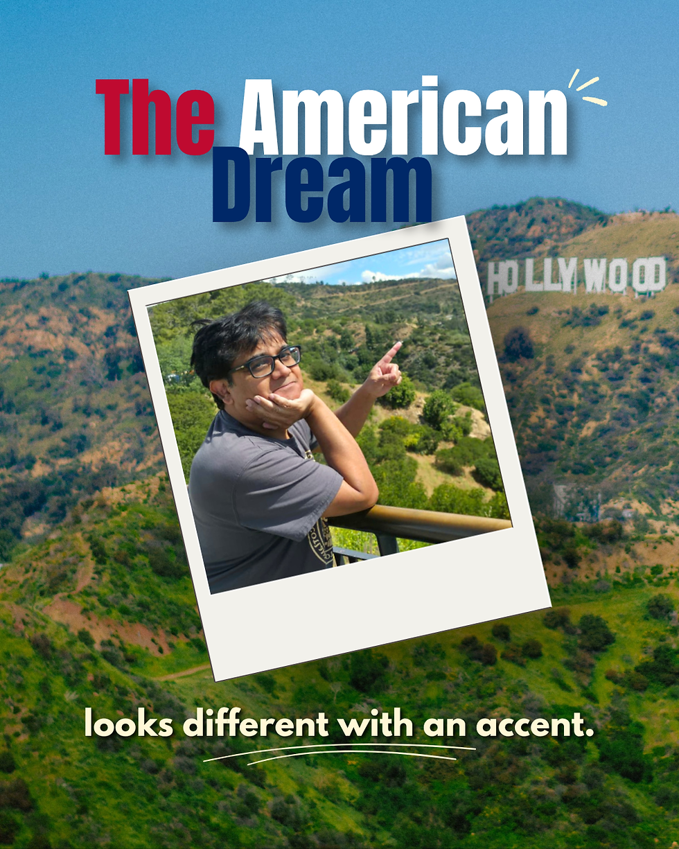 The American dream looks different with an accent.