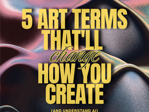5 Art Terms that'll change how you create art and understand AI