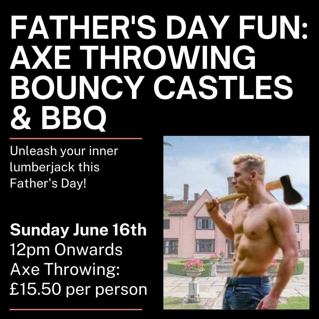 Fathers Day Axe Throwing, Bouncy Castles & BBQ Little Easton Manor