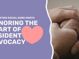 Celebrating Social Work Month: Honoring the Heart of Resident Advocacy
