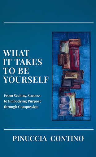 Book cover of ‘What It Takes to Be Yourself’ by Pinuccia Contino