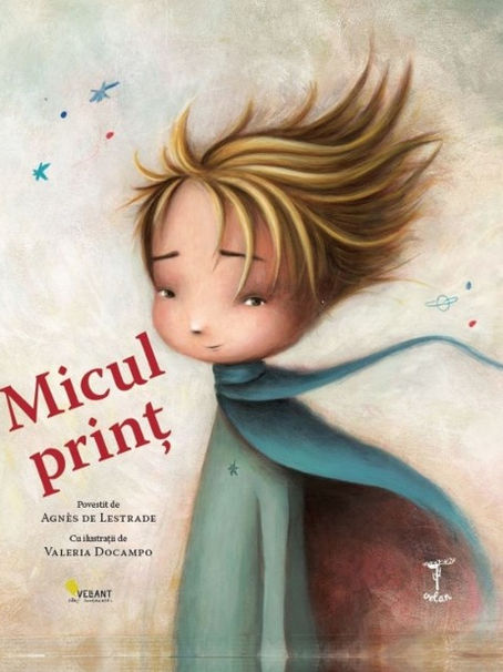 O nouă versiune a Micului Prinț de Agnes de Lestrade: O călătorie captivantă în lumea înțelepciunii și sensibilității rescrisă pe înțelesul celor mici