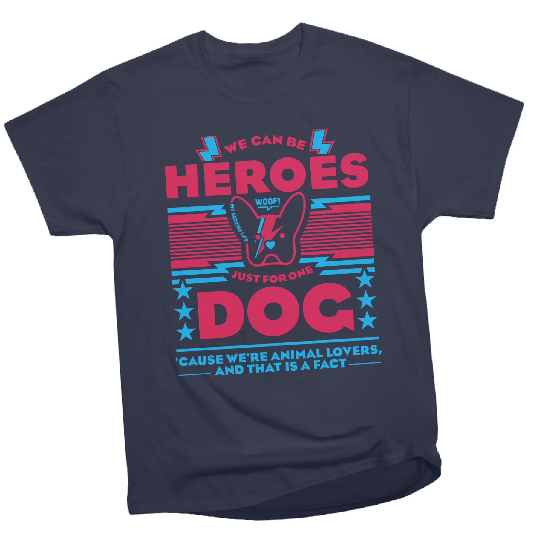 A navy blue t-shirt with red and light blue text that says We Can Be Heroes Just for One Dog..
