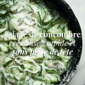 Recette concombre facile : Salade de concombre crémeuse : recette simple, fraîche et sans prise de tête
