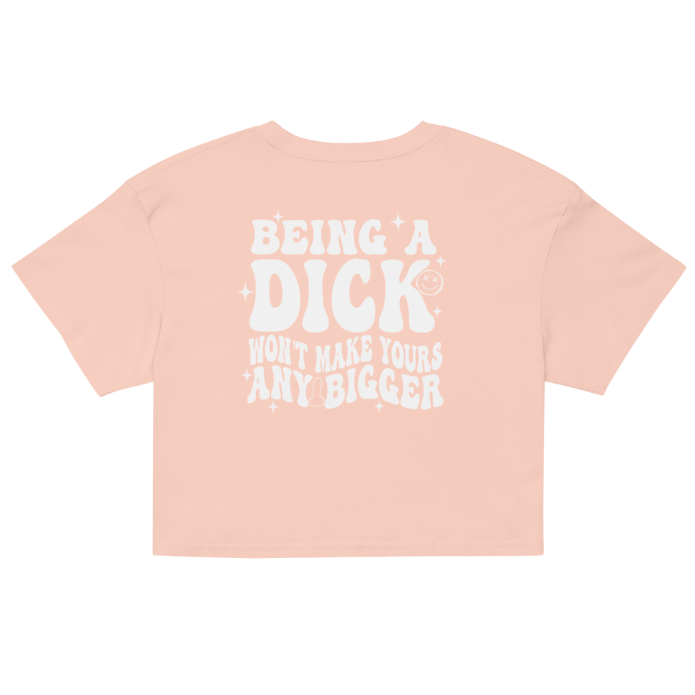 Thumbnail: being a dick wont make yours any bigger crop top