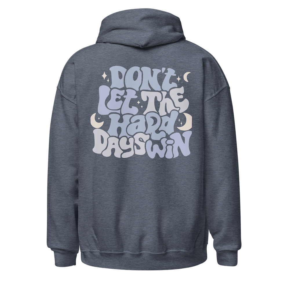 Thumbnail: dont let the hard days win Hoodie