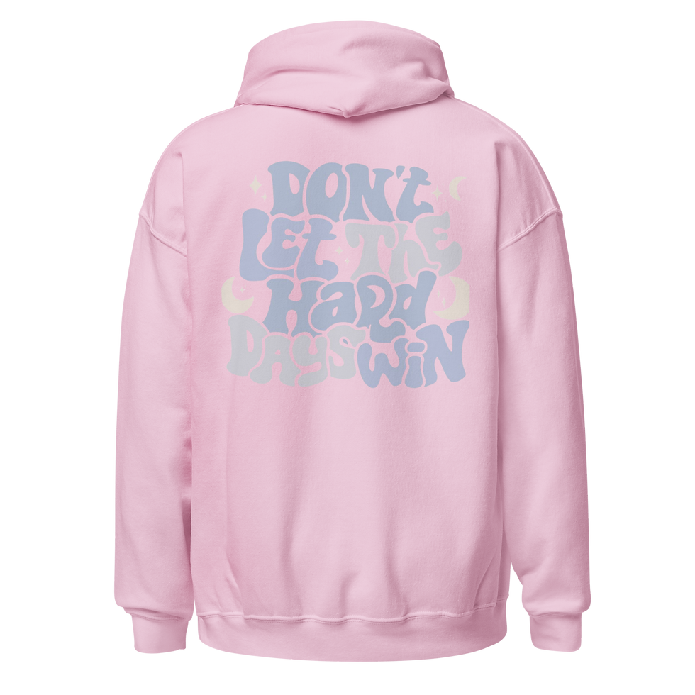 Thumbnail: dont let the hard days win Hoodie