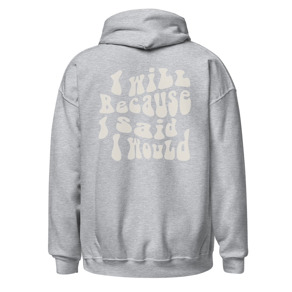 Thumbnail: i will because i said i would Hoodie