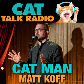 Cat Men, Comedy & Cats: Matt Koff Joins Cat Talk Radio