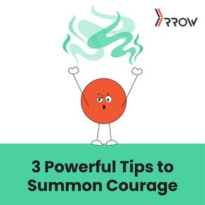 3 Powerful Tips to Summon Courage