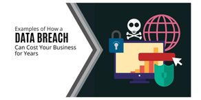 Why a Data Breach can Cost your Business for Years